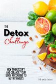 The Detox Challenge: How to Detoxify and Cleanse Your Body According to Nutritionists (eBook, ePUB)