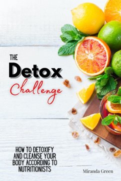 Cover The Detox Challenge: How to Detoxify and Cleanse Your Body According to Nutritionists (eBook, ePUB)