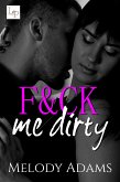 F&ck Me Dirty (eBook, ePUB)