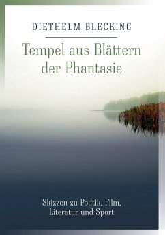 Tempel aus Blättern der Phantasie (eBook, ePUB) - Blecking, Diethelm