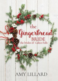 The Gingerbread Bride (The Brides of Calico Falls) (eBook, ePUB) - Lillard, Amy