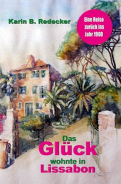 Das Glück wohnte in Lissabon (eBook, ePUB) - Redecker, Karin B.