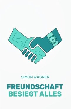 Freundschaft besiegt alles (SC) - Wagner, Simon