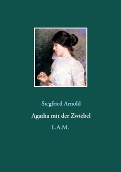 Agatha mit der Zwiebel - Arnold, Siegfried