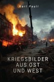 Kriegsbilder aus Ost und West