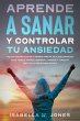 Aprende a sanar y controlar tu ansiedad... - Bild 1
