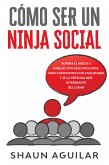 Cómo ser un Ninja Social (eBook, ePUB)