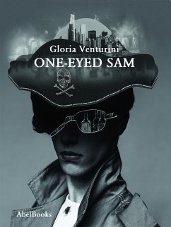 One-eyed Sam (eBook, ePUB) - Venturini, Gloria; Venturini, Gloria