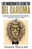 Los Ingredientes Secretos del Carisma (eBook, ePUB)