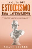 La Guía del Estoicismo para Tiempos Modernos (eBook, ePUB)