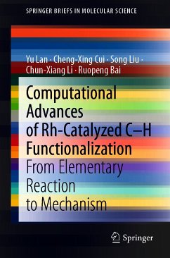 Computational Advances of Rh-Catalyzed C–H Functionalization (eBook, PDF) - Lan, Yu; Cui, Cheng-Xing; Liu, Song; Li, Chun-Xiang; Bai, Ruopeng