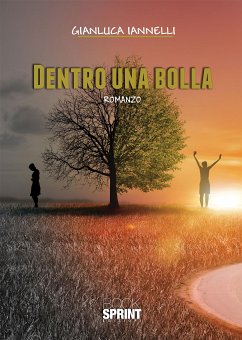 Dentro una bolla (eBook, ePUB) - Iannelli, Gianluca