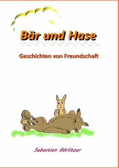 Bär und Hase (eBook, ePUB) - Görlitzer, Sebastian