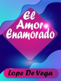 El Amor Enamorado (eBook, ePUB)