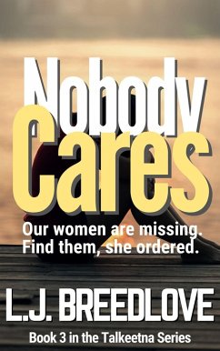 Nobody Cares (Talkeetna, #3) (eBook, ePUB) - Breedlove, L. J.