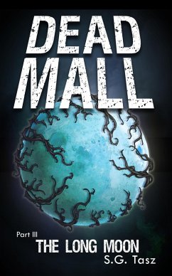 The Long Moon (Dead Mall, #3) (eBook, ePUB) - Tasz, S. G.