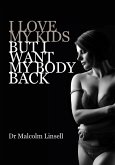 I Love My Kids But I Want My Body Back (eBook, ePUB)