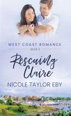 Rescuing Claire (West Coast Romance, #3) (eBook, ePUB) Rescuing Claire (West Coast Romance, #3) (eBook, ePUB)