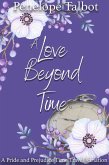 A Love Beyond Time: A Pride and Prejudice Time Travel Variation (eBook, ePUB)