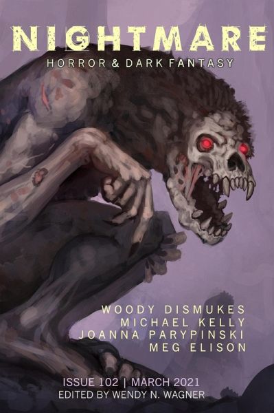 Nightmare Magazine, Issue 102 (March 2021) (eBook, ePUB) Nightmare Magazine, Issue 102 (March 2021) (eBook, ePUB)