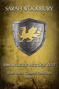 Am Scheideweg der Zeit (Was nach Cilmeri geschah, #5) (eBook, ePUB) - Woodbury, Sarah