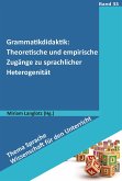 Grammatikdidaktik: Theoretische und empirische Zugänge zu sprachlicher Heterogenität (eBook, PDF)