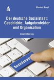 Der deutsche Sozialstaat: Geschichte, Aufgabenfelder und Organisation (eBook, PDF)