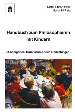 Handbuch zum Philosophieren mit Kindern (eBook, PDF) - Sinhart-Pallin, Dieter; Ralla, Mechthild