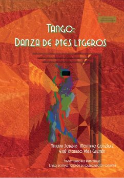 Tango: una danza de pies ligeros (eBook, ePUB) - Montero González, Martha Soledad; Guzmán Páez, Esaú Ricardo