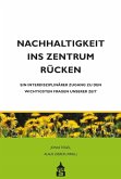 Nachhaltigkeit ins Zentrum rücken (eBook, PDF) Nachhaltigkeit ins Zentrum rücken (eBook, PDF)