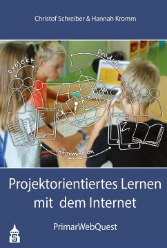 Projektorientiertes Lernen mit dem Internet (eBook, PDF) - Schreiber, Christof; Kromm, Hannah