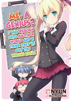 Me, a Genius? I Was Reborn into Another World and I Think They've Got the Wrong Idea! Volume 1 (eBook, ePUB) - Nyun