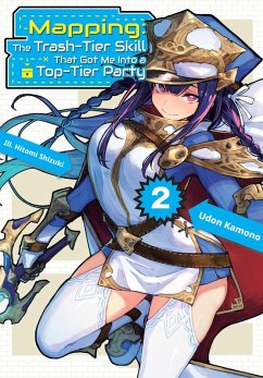Mapping: The Trash-Tier Skill That Got Me Into a Top-Tier Party: Volume 2 (eBook, ePUB) - Kamono, Udon