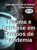 Trauma E Estresse Em Tempos De Pandemia (eBook, ePUB)