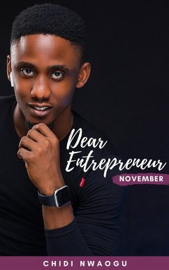 Dear Entrepreneur: November (eBook, ePUB) - Nwaogu, Chidi