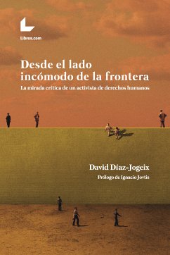 Desde el lado incómodo de la frontera (eBook, ePUB) - Díaz-Jogeix, David