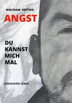 Angst, du kannst mich mal (eBook, ePUB)