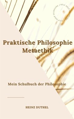 Mein Schulbuch der Philosophie. Praktische Philosophie Metaethik (eBook, ePUB)