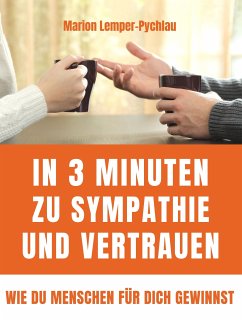 In 3 Minuten zu Sympathie und Vertrauen (eBook, ePUB) - Lemper-Pychlau, Marion