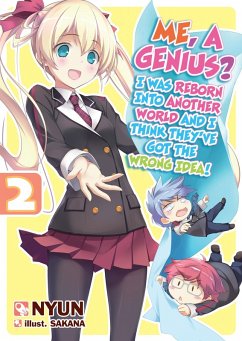 Me, a Genius? I Was Reborn into Another World and I Think They've Got the Wrong Idea! Volume 2 (eBook, ePUB) - Nyun