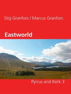 Eastworld Pyrrus and Kerk 3 (eBook, ePUB) - Granfors, Stig; Granfors, Marcus