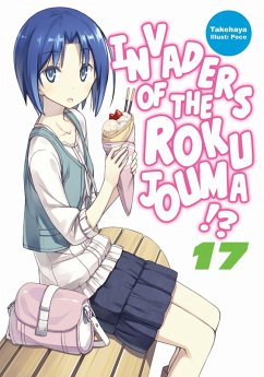 Invaders of the Rokujouma!? Volume 17 (eBook, ePUB) - Takehaya