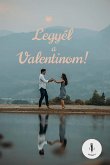 Legyél a Valentinom! (eBook, ePUB)