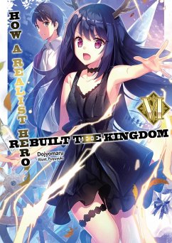 Cover How a Realist Hero Rebuilt the Kingdom: Volume 6 (eBook, ePUB)