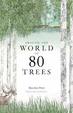 Around the World in 80 Trees (eBook, ePUB) - Drori, Jonathan; Clerc, Lucille