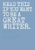 Read This if You Want to Be a Great Writer (eBook, ePUB)