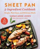 Sheet Pan 5-Ingredient Cookbook (eBook, ePUB)