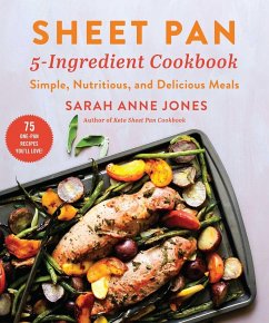 Sheet Pan 5-Ingredient Cookbook (eBook, ePUB) - Jones, Sarah Anne