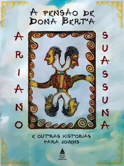A pensão de Dona Berta e outras histórias para jovens (eBook, ePUB) - Suassuna, Ariano