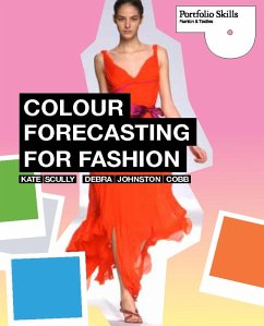 Colour Forecasting for Fashion (eBook, ePUB) - Cob, Debra Johnston; Johnston Cobb, Debra; Scully, Kate